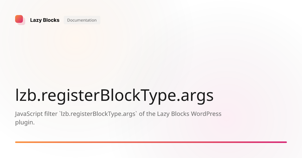 lzb.registerBlockType.args | Lazy Blocks