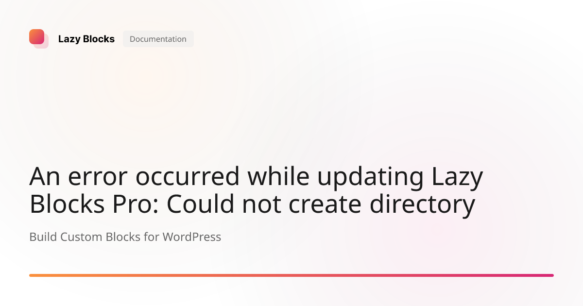 An error occurred while updating Lazy Blocks Pro: Could not create ...
