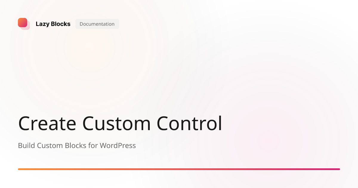 Create Custom Control | Lazy Blocks