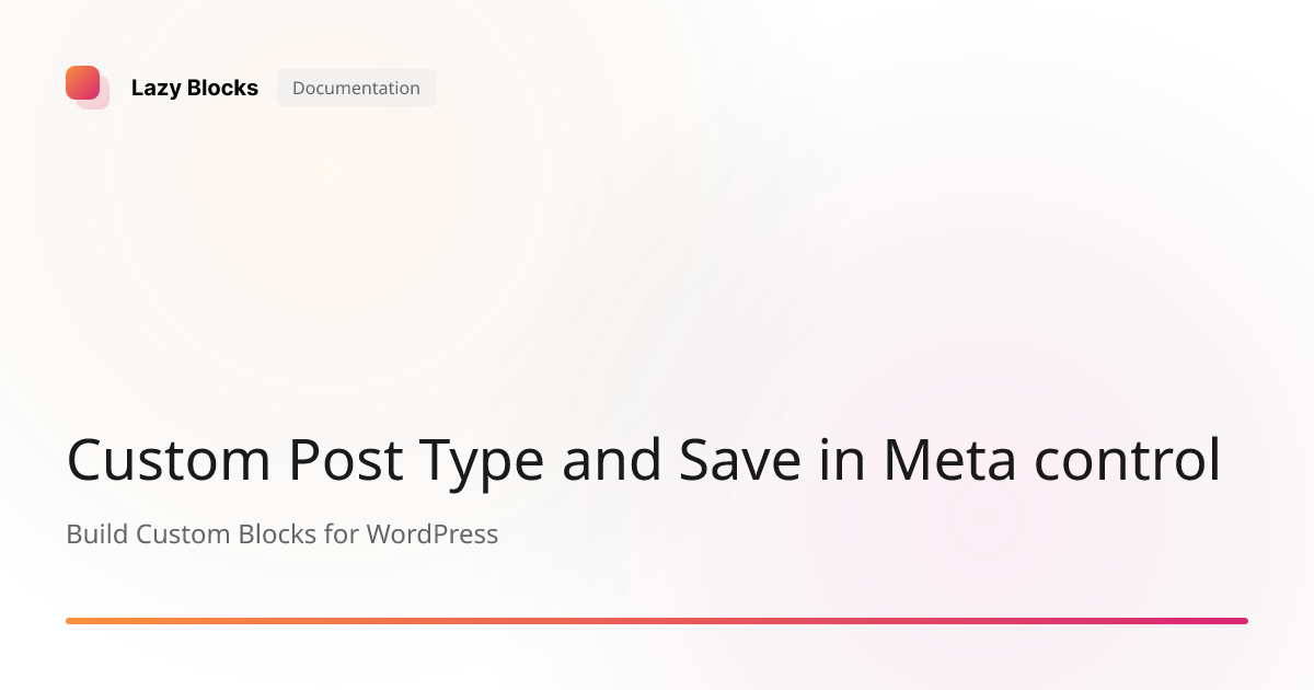 Custom Post Type and Save in Meta control | Lazy Blocks